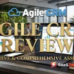 Evaluating Agile CRM software, a customer relationship management tool for businesses.