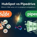 HubSpot vs Pipedrive: Which One Should You Choose in 2026?