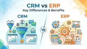 CRM vs ERP: Key Differences Explained