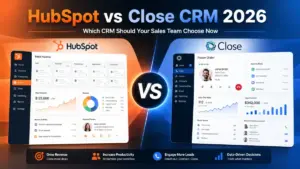 HubSpot vs Close CRM 2026 comparison showing CRM dashboards, sales pipeline, calling tools, and analytics for sales teams.