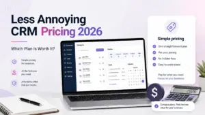 Less Annoying CRM Pricing 2026 featured image with a CRM dashboard and simple pricing comparison.